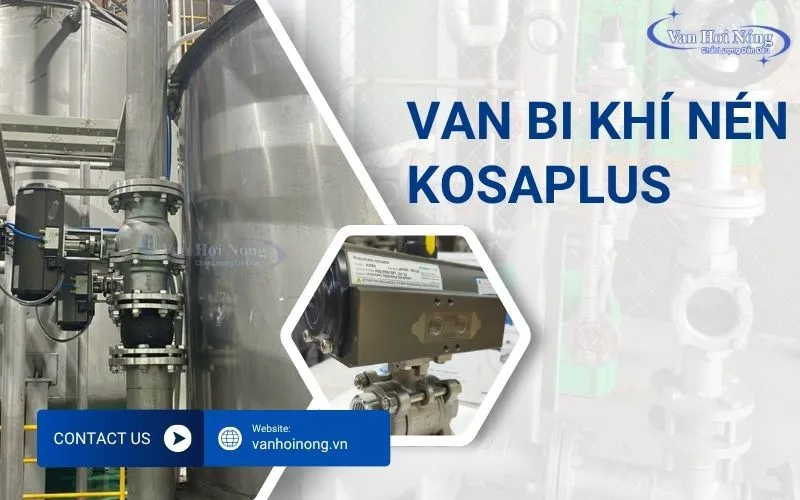 Van bi điều khiển khí nén Kosaplus với dạng nối ren hoặc bích