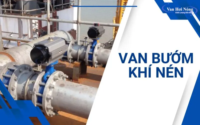 Van bướm khí nén nhỏ gọn, giúp điều tiết lưu chất từ xa