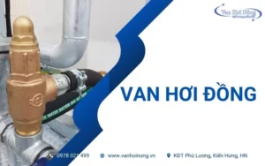 Van hơi đồng là gì? Các mẫu van hơi đồng chất lượng hiện nay!