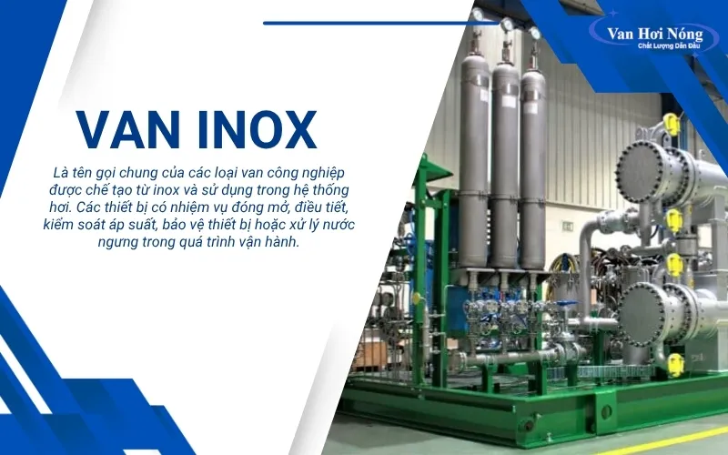 Van hơi inox có khả năng chịu nhiệt và áp lớn, giúp hệ thống hơi vận hành an toàn
