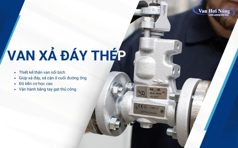 Van xả đáy thép giúp loại bỏ cặn bẩn ở đáy hệ thống hơi